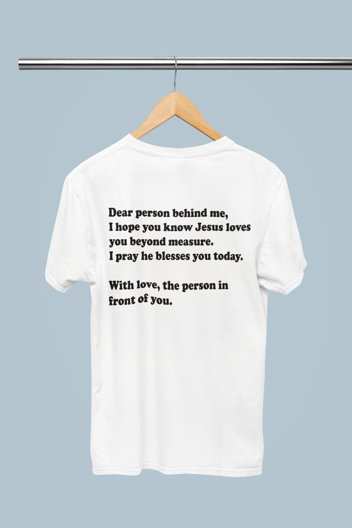 Dear person behind me, Tee - Avoir la foi