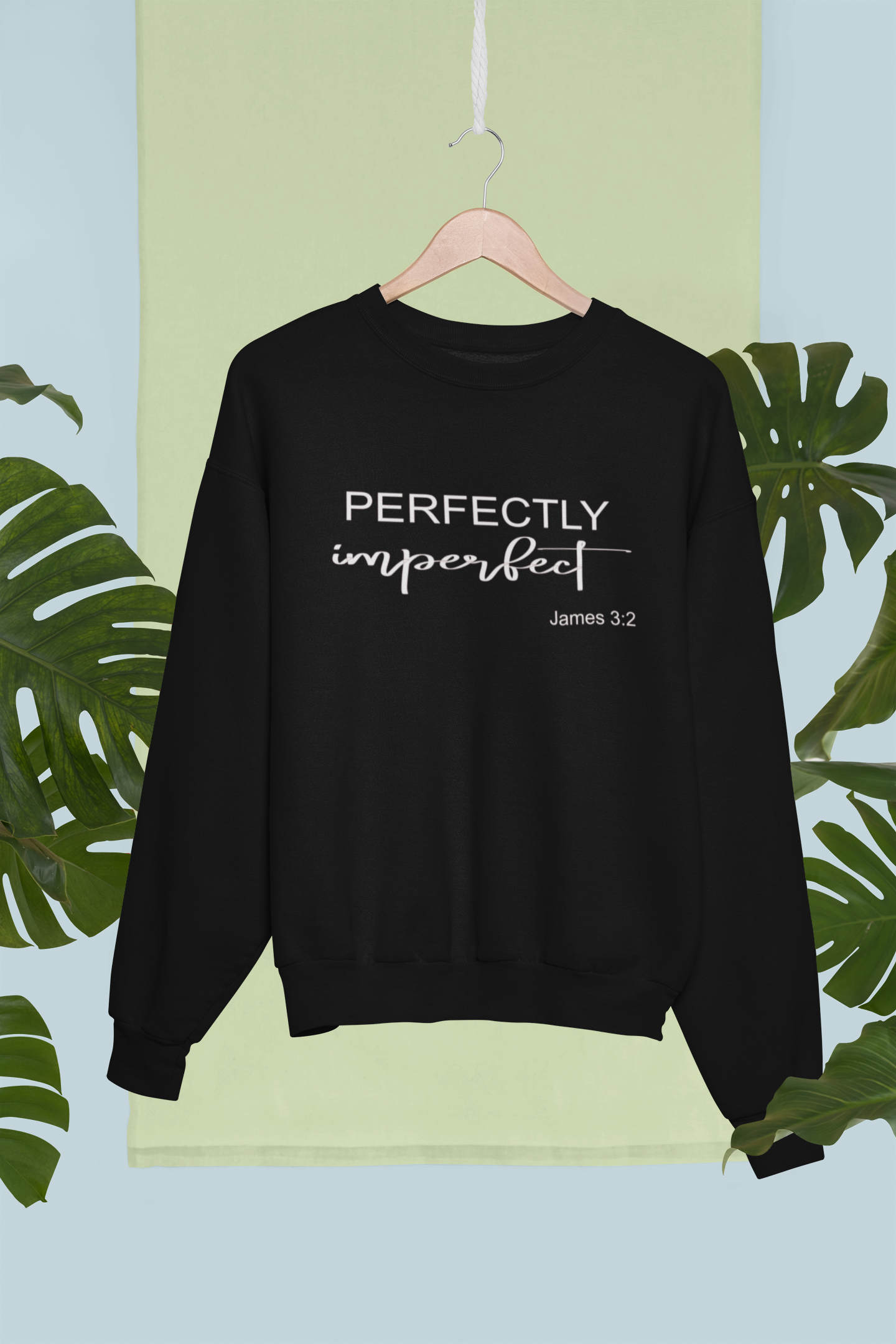 Perfectly Imperfect Sweatshirt - Avoir la foi