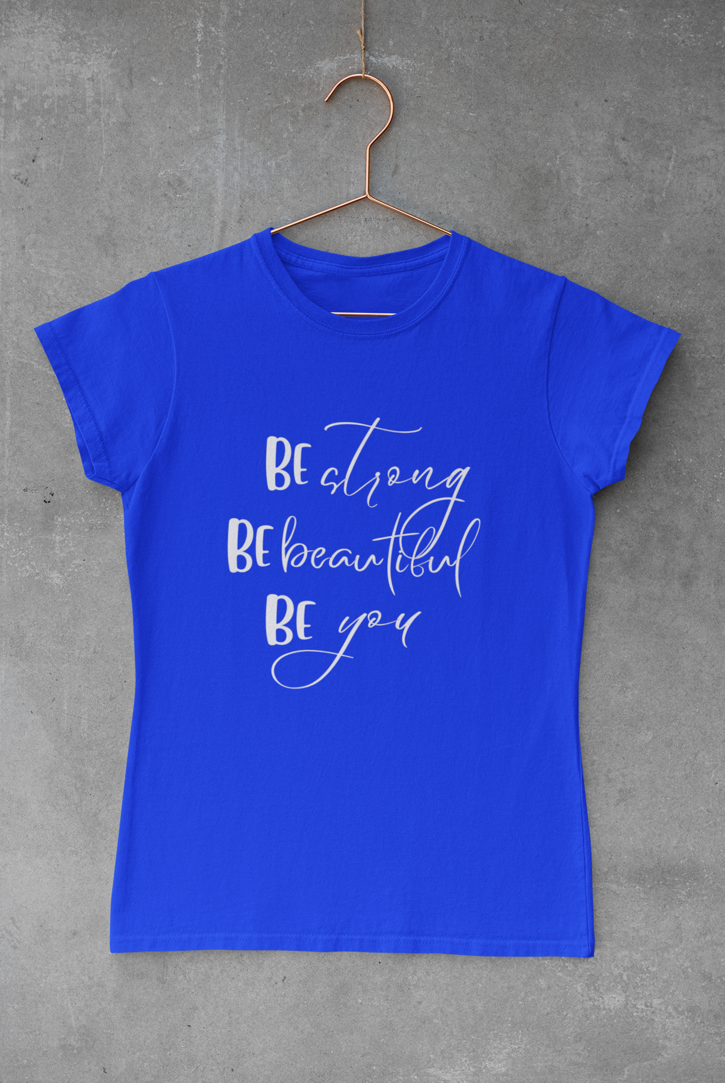 Be Strong Be Beautiful Be You Tee - Avoir la foi