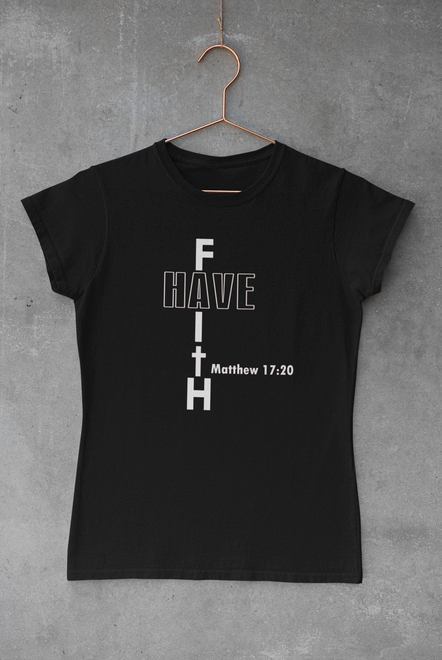 HAVE FAITH Tee - Avoir la foi