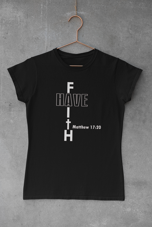 HAVE FAITH Tee - Avoir la foi