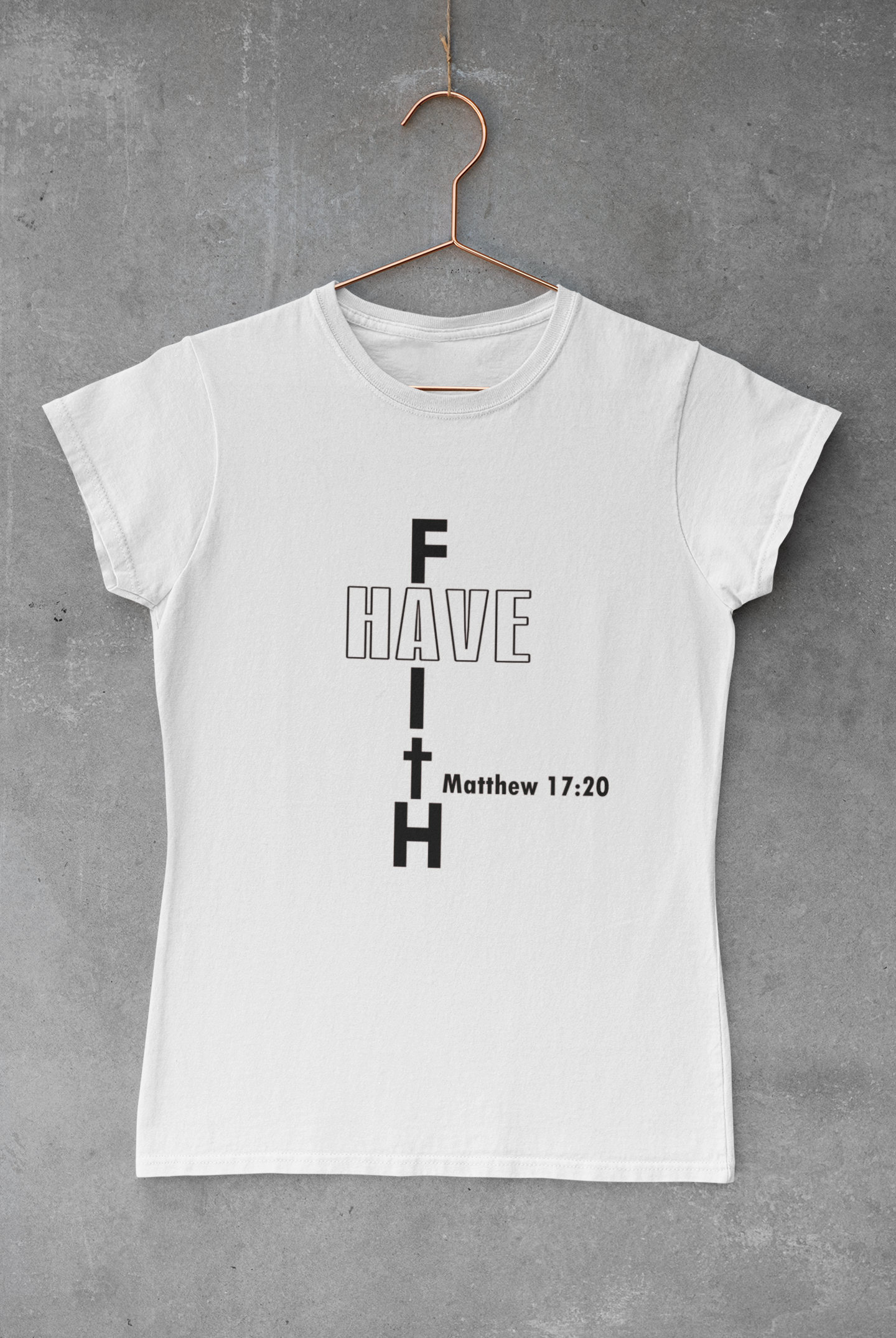 HAVE FAITH Tee - Avoir la foi