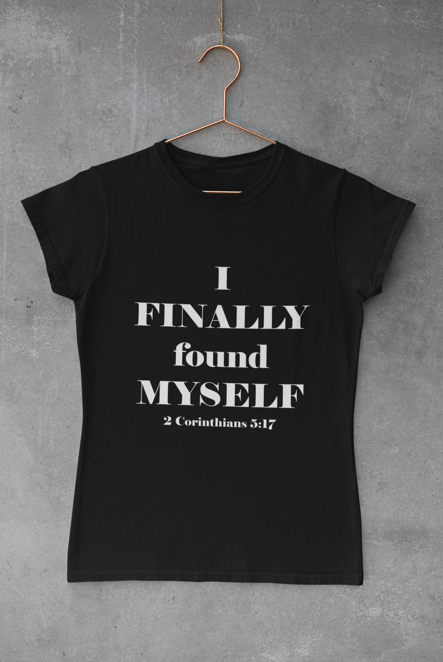 I Finally Found Myself Tee - Avoir la foi