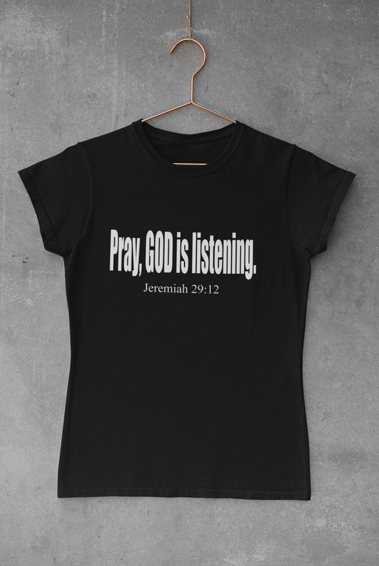Pray, God is listening Tee - Avoir la foi