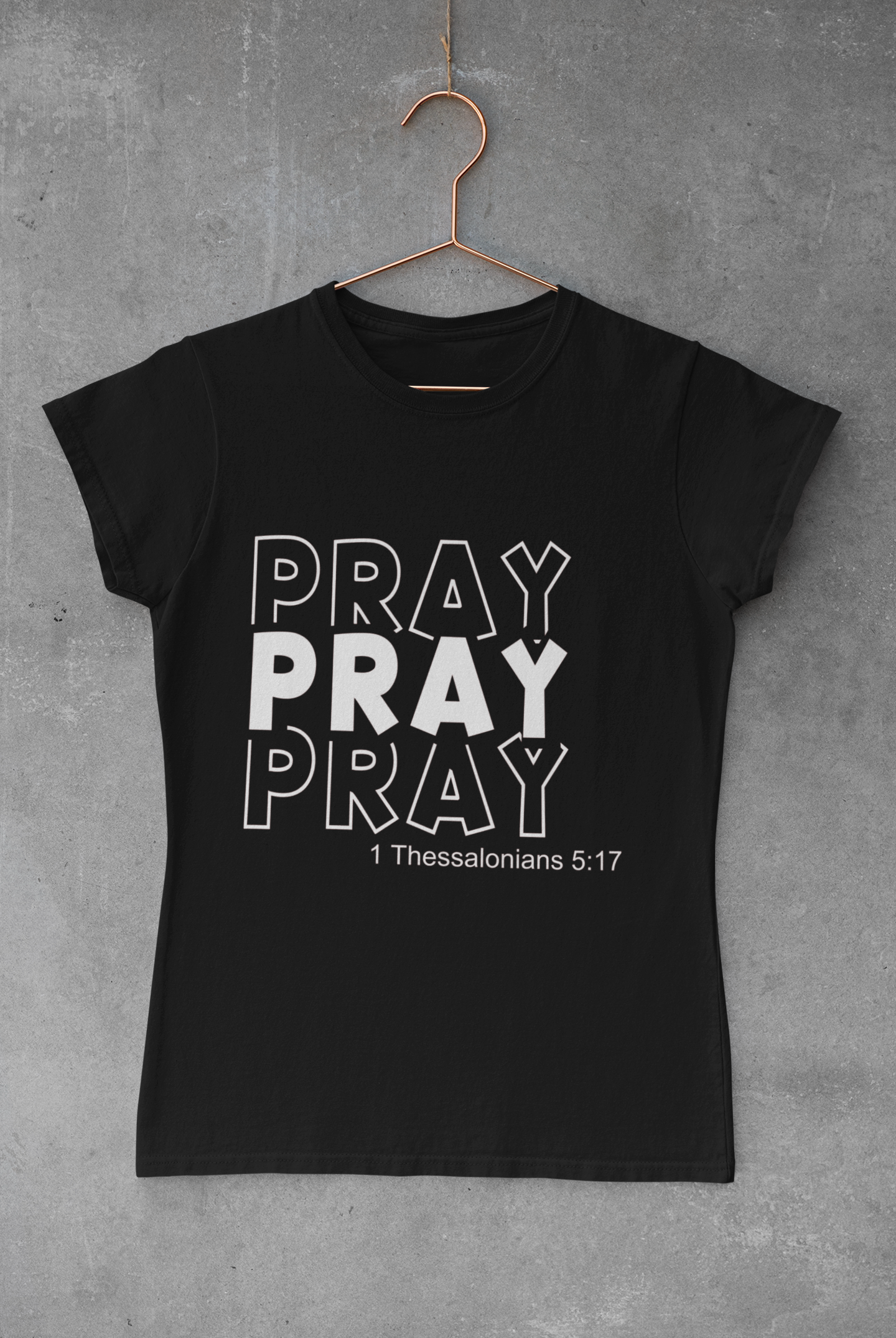PRAY PRAY PRAY tee - Avoir la foi