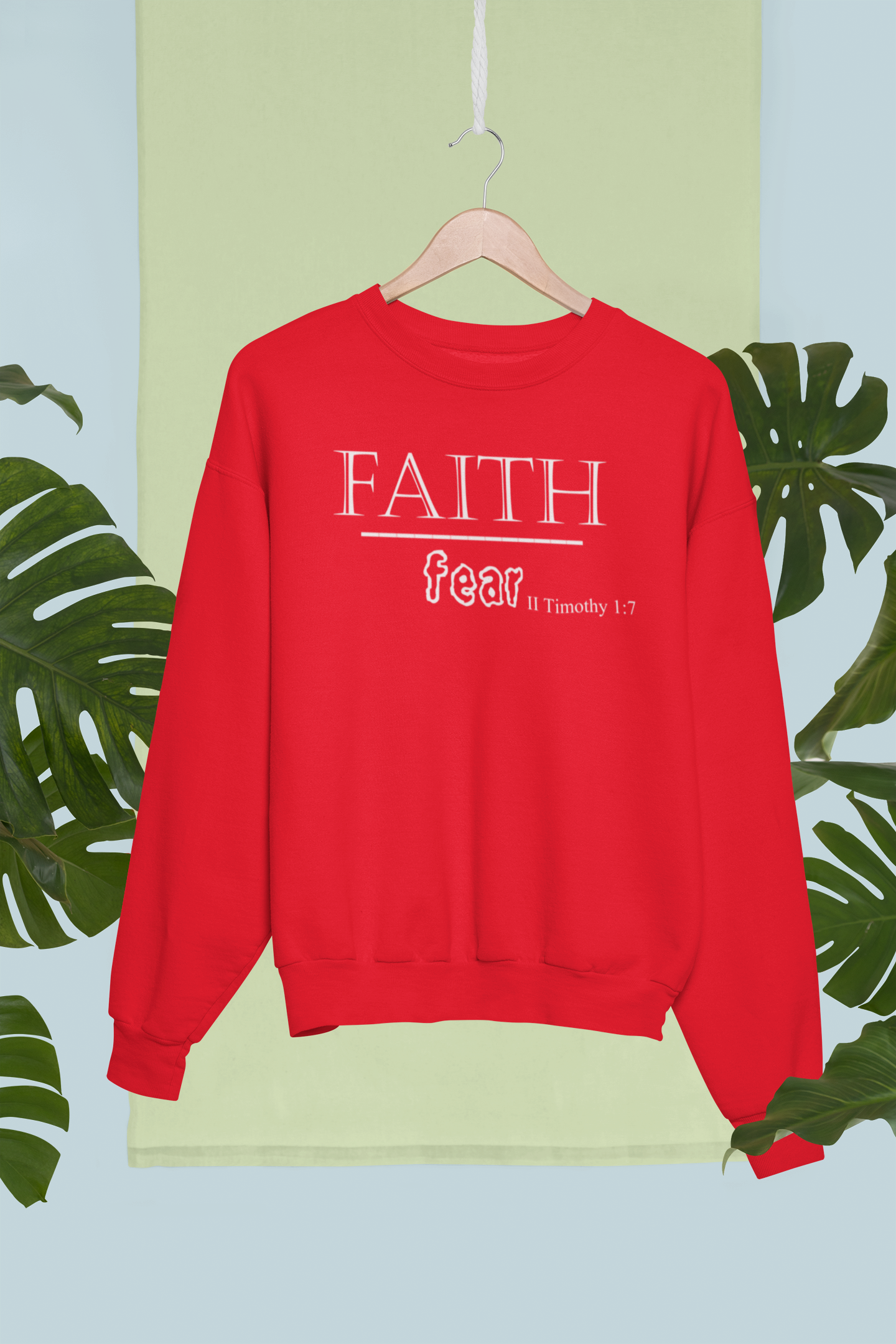 FAITH over Fear Sweatshirt - Avoir la foi