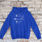 Be Strong Be Beautiful Be You Hoodie - Avoir la foi