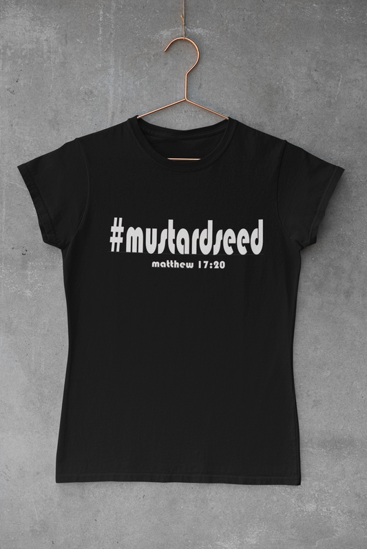 #mustardseed Tee - Avoir la foi