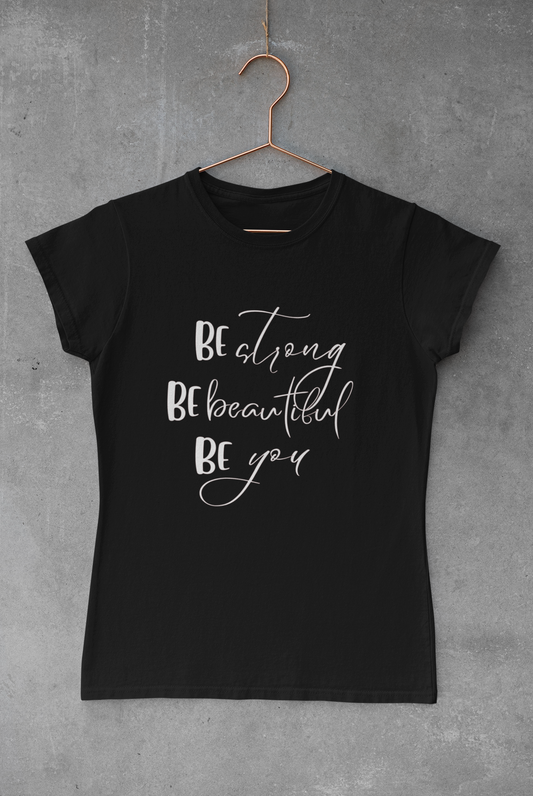 Be Strong Be Beautiful Be You Tee - Avoir la foi