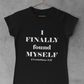 I Finally Found Myself Tee - Avoir la foi