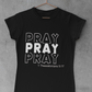 PRAY PRAY PRAY tee - Avoir la foi
