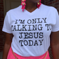 I'm ONLY talking to Jesus today - Uncut Apparel 