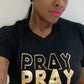 PRAY PRAY PRAY tee - Avoir la foi